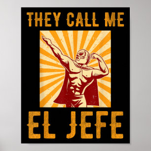 Ze noemen me El Jefe Bragging Boss Joke Mexican Fi Poster