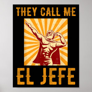 Ze noemen me El Jefe Bragging Boss Joke Mexican Fi Poster