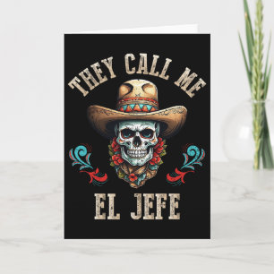 Ze noemen me El Jefe Funny Mexicaanse Schedel Cinc Kaart