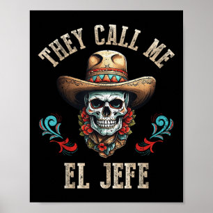 Ze noemen me El Jefe Funny Mexican Skull de Cinco Poster