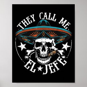 Ze noemen me El Jefe Mexican Sugar Skull Cinco De Poster