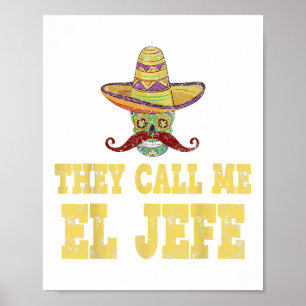 Ze noemen me El Jefe Shirt Funny Cinco de Mayo Mex Poster