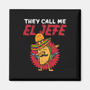 Ze noemen me El Jefe Taco Grappige baas Cinco de M Magneet