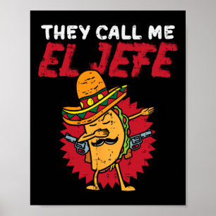 Ze noemen me El Jefe Taco Grappige baas Cinco de M Poster