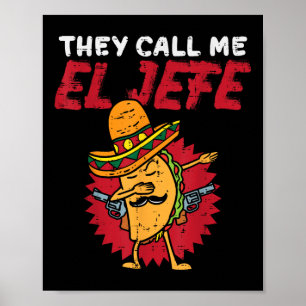 Ze noemen me El Jefe Taco Grappige baas Cinco de M Poster