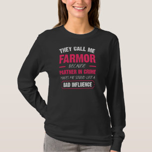 Ze noemen me Farmor omdat partner in misdaad grapp T-shirt