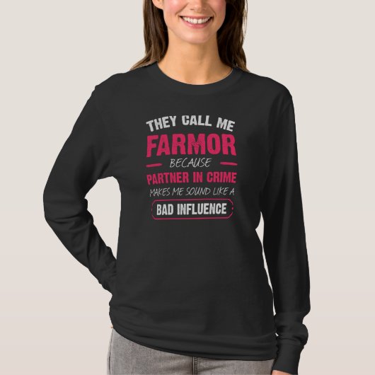 Ze noemen me Farmor omdat partner in misdaad grapp T-shirt (Voorkant)