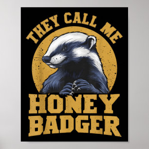 Ze noemen me Honey Badger Funny Schattige Fun Humo Poster