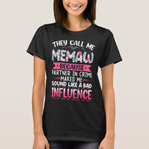 Ze noemen me Memaw omdat partner in misdaadmoeder T-shirt