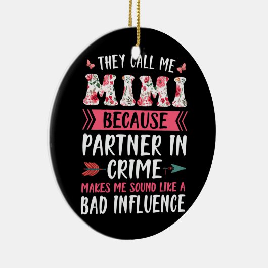Ze noemen me Mimi omdat partner in misdaad Keramisch Ornament (Rechts)