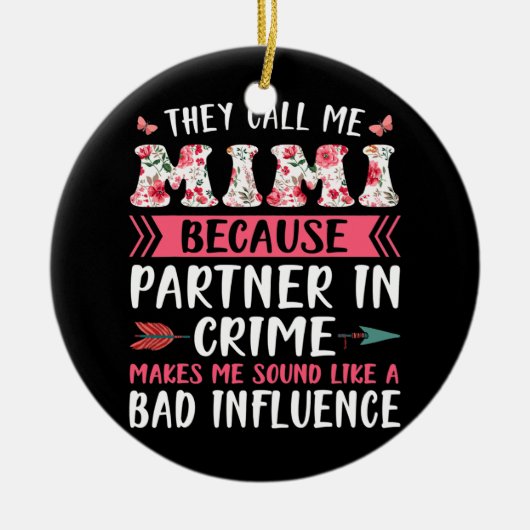 Ze noemen me Mimi omdat partner in misdaad Keramisch Ornament (Voorkant)