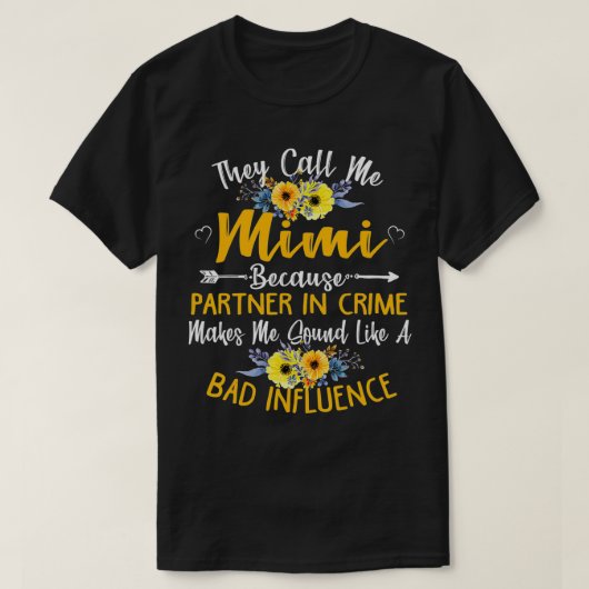 Ze noemen me Mimi omdat partner in misdaadmoeders T-shirt (Design voorkant)