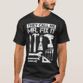Ze noemen me Mr. Fix het grappige handyman vader v T-shirt (Voorkant)