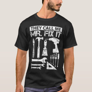 Ze noemen me Mr. Fix het grappige handyman vader v T-shirt