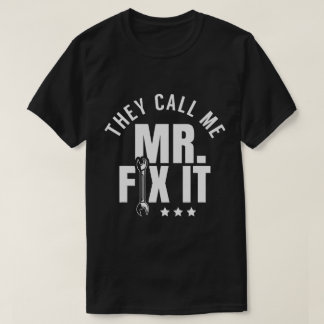 Ze noemen me Mr Fix IT Handyman. T-shirt