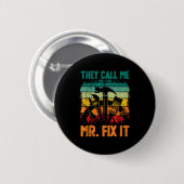 Ze noemen me Mr Fix. Ronde Button 5,7 Cm (Voorkant /achterkant)