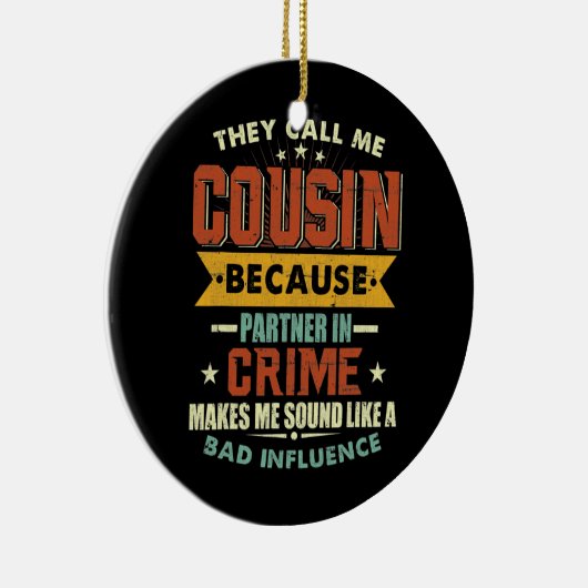 Ze noemen me neef omdat partner in misdaad keramisch ornament (Rechts)