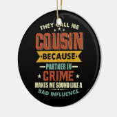 Ze noemen me neef omdat partner in misdaad keramisch ornament (Links)