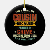 Ze noemen me neef omdat partner in misdaad keramisch ornament (Achterkant)