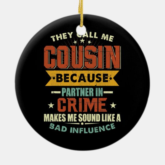 Ze noemen me neef omdat partner in misdaad keramisch ornament (Achterkant)