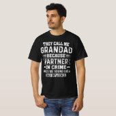 Ze noemen me opa omdat partner in misdaad t-shirt (Voorkant volledig)
