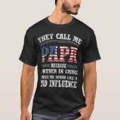 Ze noemen me papa omdat partner in misdaad t-shirt (Voorkant)