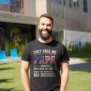 Ze noemen me papa omdat partner in misdaad t-shirt