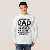 Ze noemen me papa omdat partner in misdaadvaders t-shirt (Voorkant volledig)