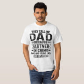 Ze noemen me papa omdat partner in misdaadvaders t-shirt (Voorkant volledig)