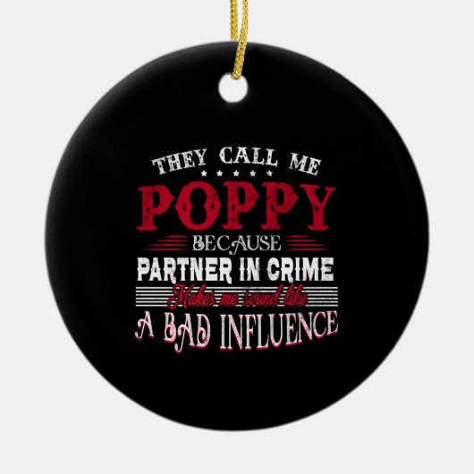 Ze noemen me papaver omdat de partner in misdaad keramisch ornament (Voorkant)