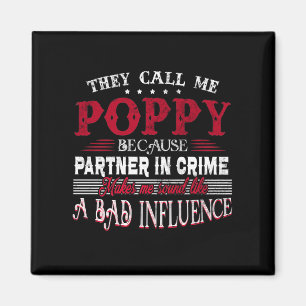 Ze noemen me papaver omdat de partner in misdaad magneet