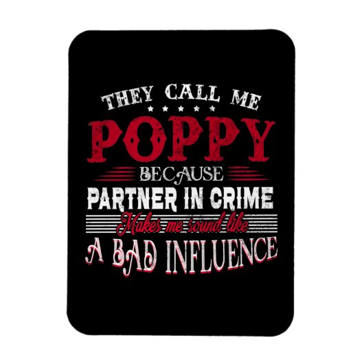 Ze noemen me papaver omdat de partner in misdaad magneet (Verticaal)