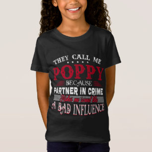 Ze noemen me papaver omdat de partner in misdaad t-shirt