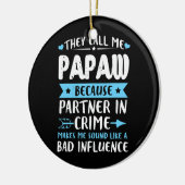 Ze noemen me papaw omdat partner in misdaad keramisch ornament (Links)