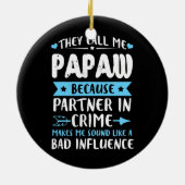 Ze noemen me papaw omdat partner in misdaad keramisch ornament (Achterkant)