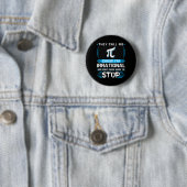 Ze noemen me Pi omdat ik irrationeel ben Ronde Button 5,7 Cm (In situ)