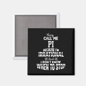 Ze noemen me Pi omdat ik irrationele Wiskunde ben Magneet (Voorkant / Achterkant)