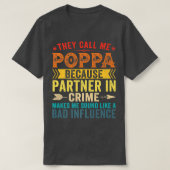 Ze noemen me Poppa omdat partner in misdaadvader T-shirt (Design voorkant)