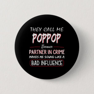 Ze noemen me Poppop omdat partner in crime vader Ronde Button 5,7 Cm