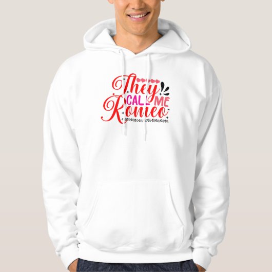 Ze noemen me Romeo Valentijn Hoodie Design. (Voorkant)