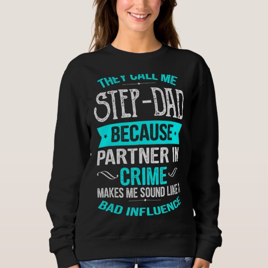 Ze noemen me Stap Pap omdat partner in misdaad Trui (Voorkant)