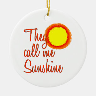 Ze noemen me Sunshine Keramisch Ornament