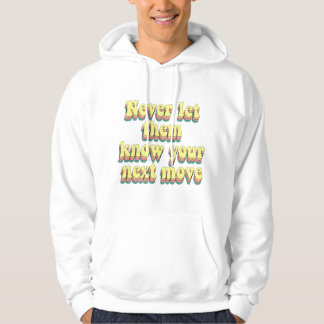 ze nooit je volgende stap laten weten hoodie