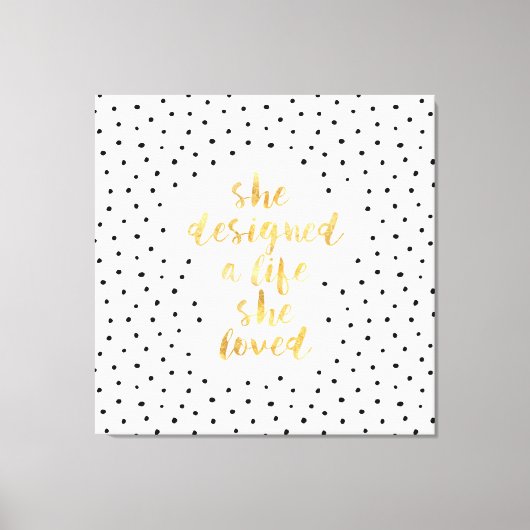 Ze ontwierp een leven dat ze graag had met faux go canvas afdruk (Voorkant)