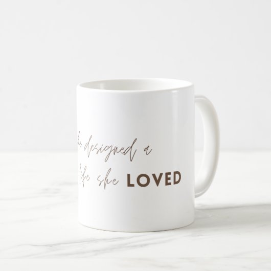Ze ontwierp een leven dat ze hield van koffie Mok (Voorkant rechts)