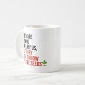 Ze proberen ons te begraven, maar wij zijn zaden koffiemok (Voorkant links)