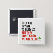 Ze proberen ons te begraven, maar wij zijn zaden vierkante button 5,1 cm (Voorkant /achterkant)