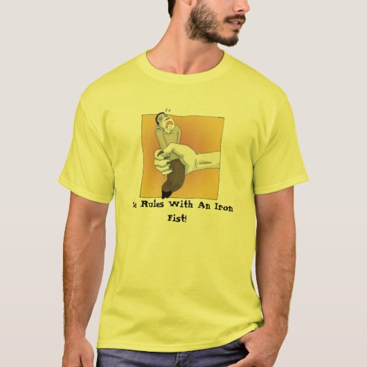 Ze reguleert met een ijzeren vuist! t-shirt (Voorkant)