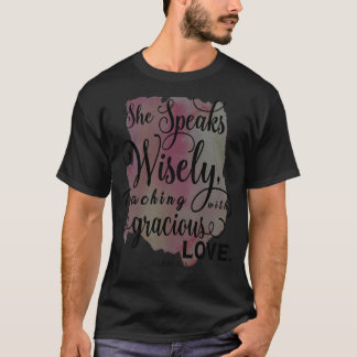 Ze spreekt wijs onderwijzen met gracieuze liefde v t-shirt