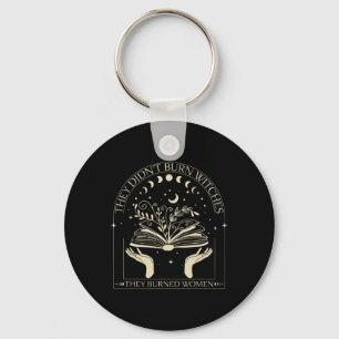Ze verbrandden geen heksen, maar verbrandden vrouw sleutelhanger